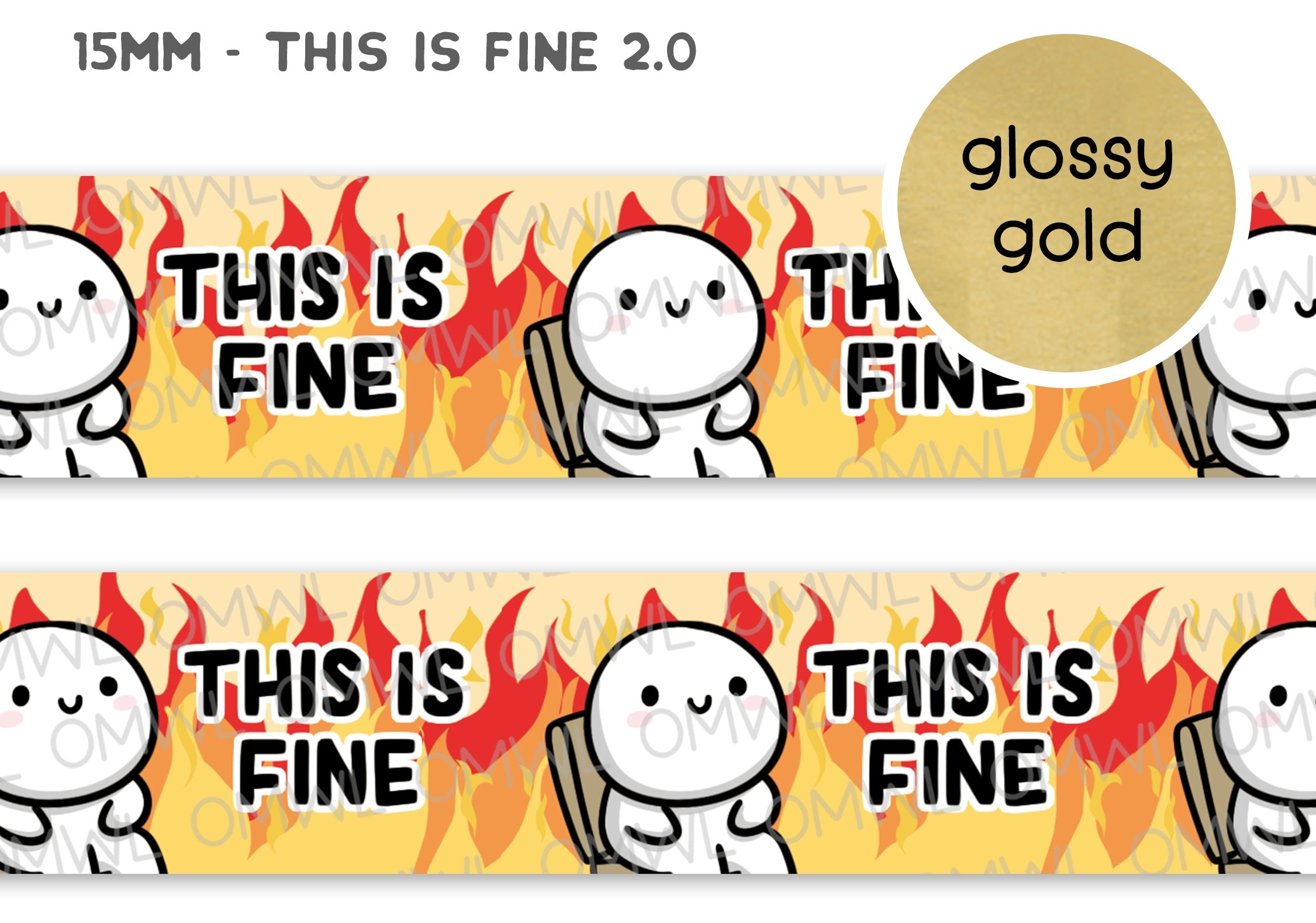 This Is Fine 2.0 (15mm)