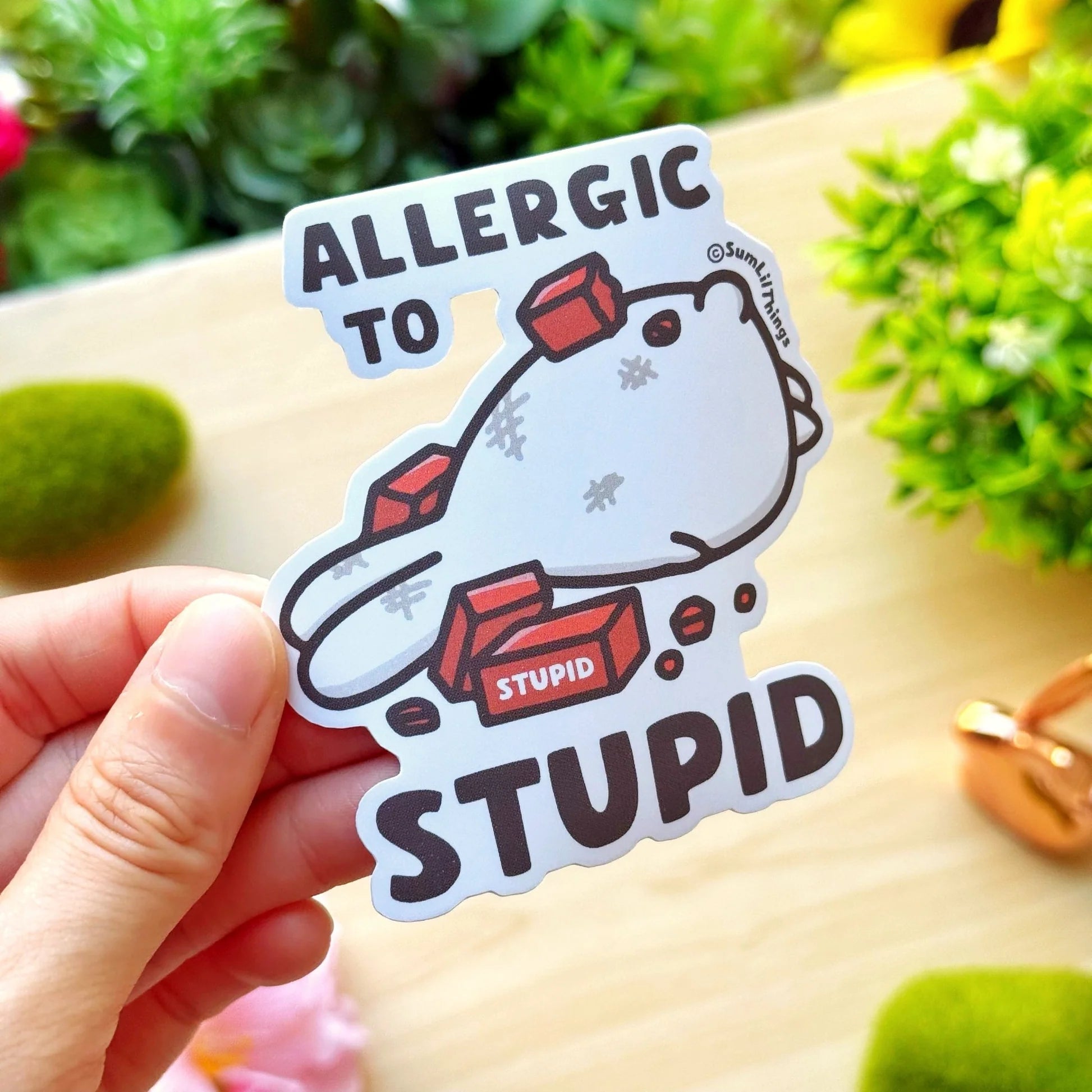 Vinyl Sticker - Allergic to Stupid