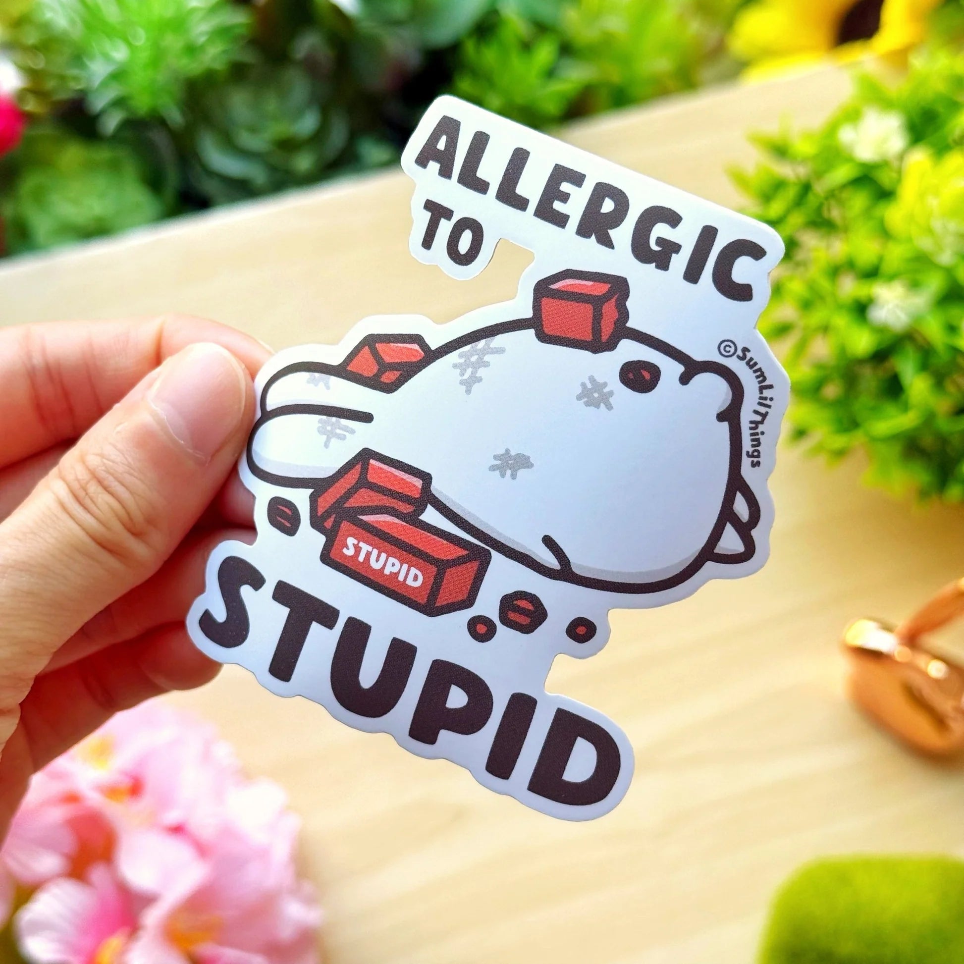 Vinyl Sticker - Allergic to Stupid
